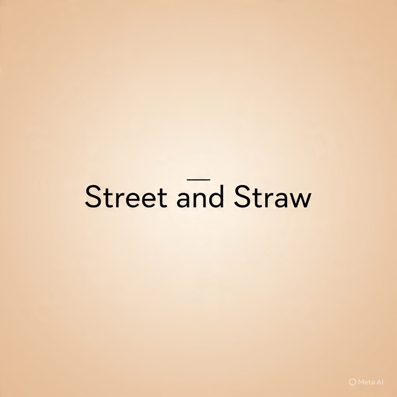 Street and straw